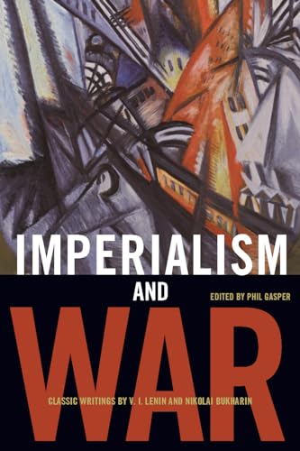 Beispielbild fr Imperialism and War: Classic Writings by V.I. Lenin and Nikolai Bukharin zum Verkauf von Open Books