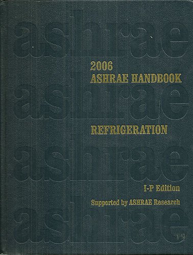 Beispielbild fr 2006 Ashrae Handbook: Refrigeration : Inch-Pound Edition (ASHRAE HANDBOOK REFRIGERATION SYSTEMS/APPLICATIONS INCH-POUND SYSTEM) zum Verkauf von BooksRun