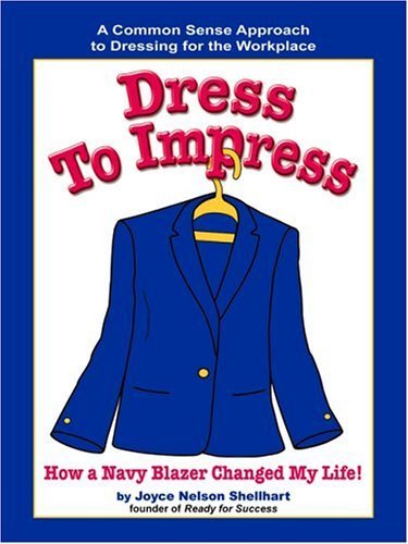 Beispielbild fr Dress to Impress : How a Navy Blazer Changed My Life! zum Verkauf von Better World Books