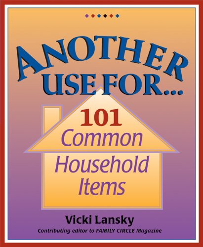 Stock image for Another Use For . . .: 101 Common Household Items for sale by SecondSale