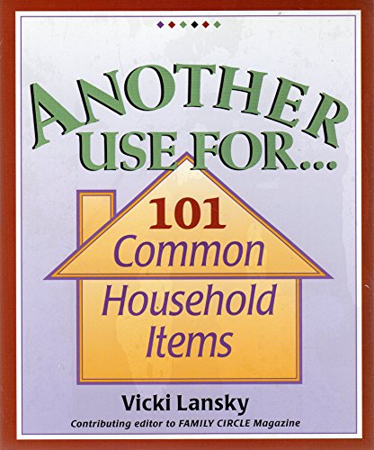 9781931863254: Another Use For . . .: 101 Common Household Items