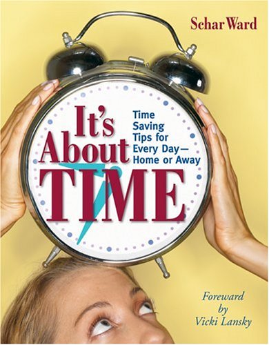 Beispielbild fr It's about Time : Time Saving Tips for Every Day - Home and Away zum Verkauf von Better World Books
