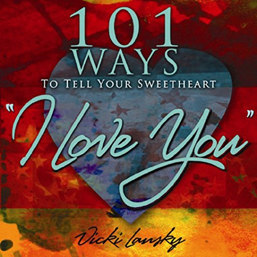 Beispielbild fr 101 Ways to Tell Your Sweetheart I Love You zum Verkauf von Better World Books