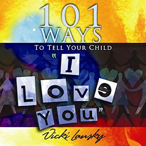 Beispielbild fr 101 Ways to Tell Your Child I Love You zum Verkauf von Better World Books