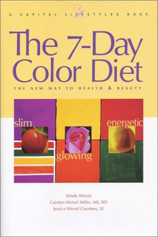 9781931868082: The 7-Day Color Diet: The New Way to Health and Beauty