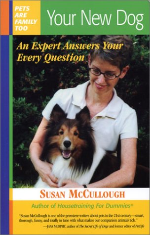 Stock image for Your New Dog: An Expert Answers Your Every Question (Pets are Family Too S.) for sale by WorldofBooks