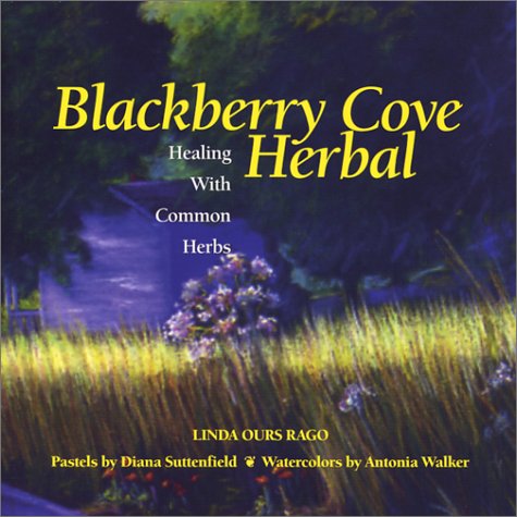 Stock image for Blackberry Cove Herbal: Healing with Common Herbs in the Appalachian Wise-Woman Tradition for sale by ThriftBooks-Atlanta