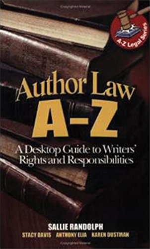 Stock image for Author Law A To Z: A Desktop Guide to Writers' Rights and Responsibilities (Capital Ideas) for sale by GF Books, Inc.