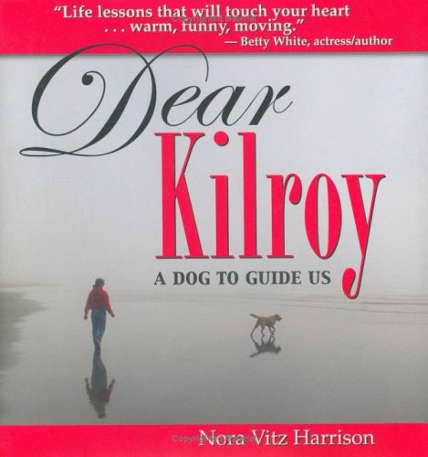 Imagen de archivo de Dear Kilroy: A Dog to Guide Us (Capital Ideas) a la venta por Wonder Book