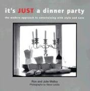 9781931868501: It's Just A Dinner Party: The Modern Approach to Entertaining with Style and Ease (Capital Lifestyles)