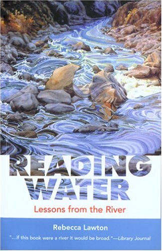 Reading Water: Lessons from the River (9781931868617) by Lawton, Rebecca