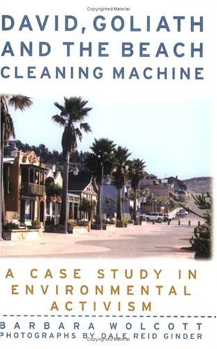 Stock image for David, Goliath and the Beach Cleaning Machine: How a Small Polluted Beach Town Fought an Oil Giant - And Won! (Capital Currents) for sale by Irish Booksellers