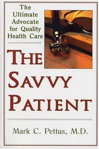 Imagen de archivo de The Savvy Patient : The Ultimate Advocate for Quality Healthcare a la venta por Better World Books