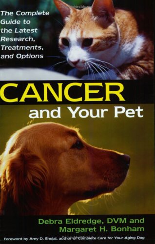 Imagen de archivo de Cancer And Your Pet: The Complete Guide to the Latest Research, Treatments, and Options a la venta por Irish Booksellers