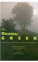 Stock image for The Original Green : Unlocking the Mystery of True Sustainability for sale by Better World Books