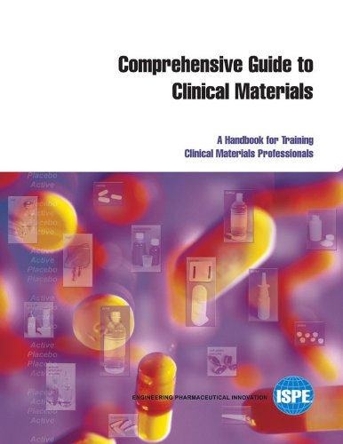Comprehensive Guide to Clinical Materials: A Handbook for Training Clinical Materials Professionals (9781931879484) by ISPE