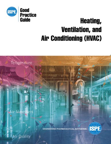 Heating, Ventilation, and Air Conditioning (HVAC) (ISPE Good Practice Guide) (9781931879576) by ISPE