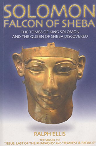 Solomon, Falcon of Sheba: The Tombs of King David, King Solomon and the Queen of Sheba Discovered