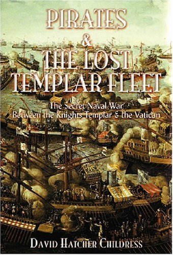 Stock image for Pirates & the Lost Templar Fleet: The Secret Naval War Between the Knights Templar and the Vatican: The Secret Naval War Between the Knights Templars . Naval War Between the Templars & the Vatican for sale by WorldofBooks