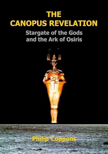 Beispielbild fr Canopus Revelation: The Stargate of the Gods and the Ark of Osiris zum Verkauf von Studibuch
