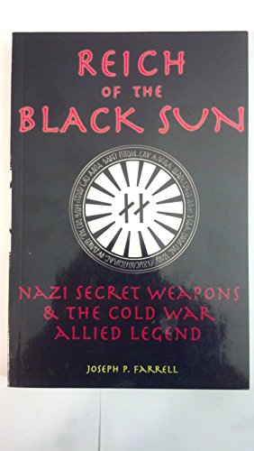 Beispielbild fr Reich Of The Black Sun: Nazi Secret Weapons & The Cold War Allied Legend zum Verkauf von Books From California