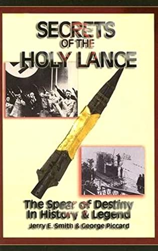 SECRETS OF THE HOLY LANCE: The Spear Of Destiny In History & Legend