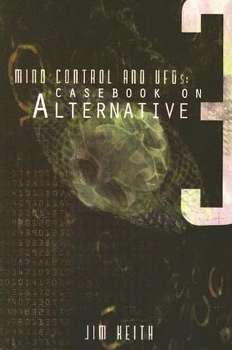Stock image for Mind Control and UFOs: Casebook on Alternative 3 for sale by Books Unplugged