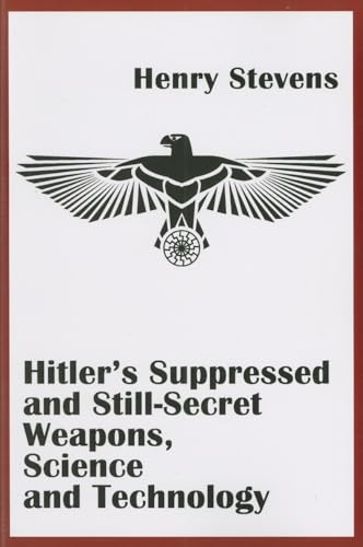 9781931882736: Hitler's Suppressed and Still-Secret Weapons, Science and Technology