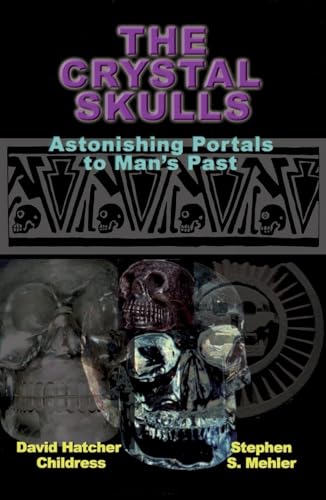 9781931882767: The Crystal Skulls: Astonishing Portals to Mana (TM)S Past: Astonishing Portals to Man's Past (Indiana Jones)