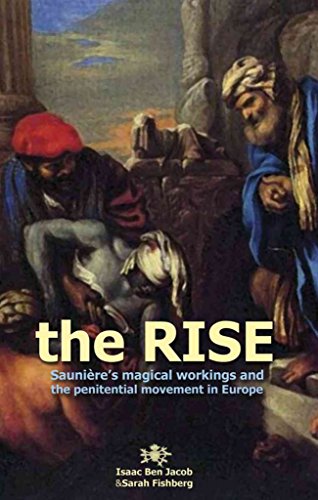 Beispielbild fr The Rise: Sauniere's Magical Workings and the Penitential Movement in Europe zum Verkauf von Books From California