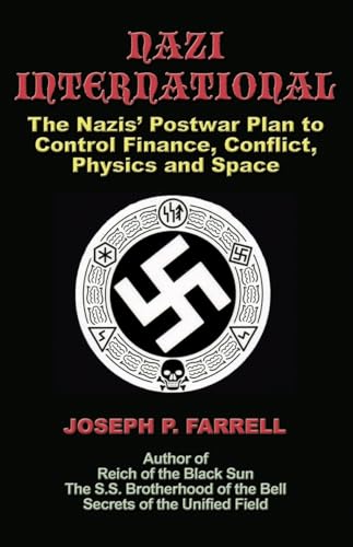 Stock image for Nazi International: The Nazis' Postwar Plan to Control the Worlds of Science, Finance, Space, and Conflict for sale by BooksRun