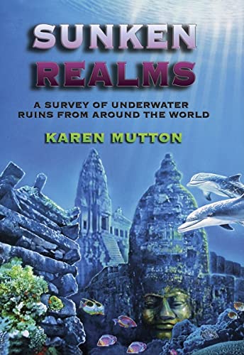 Stock image for Sunken Realms : A Survey of Underwater Ruins from Around the World for sale by Better World Books