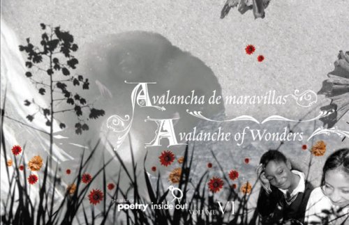 Stock image for Avalanche of Wonders / Avalancha De Maravillas: Poems and Translations by the Students of Poetry Inside Out (The Best of Poetry Inside Out) (Spanish Edition) for sale by St Vincent de Paul of Lane County