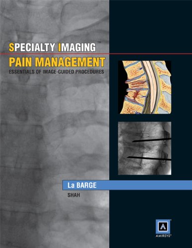 Beispielbild fr Specialty Imaging, Pain Management: Essentials of Image-Guided Procedures zum Verkauf von Buchmarie