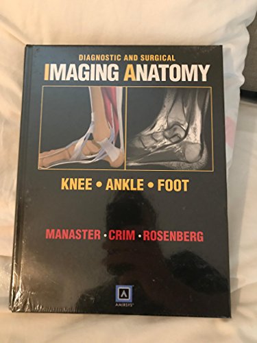 Stock image for Diagnostic and Surgical Imaging Anatomy: Knee, Ankle, Foot for sale by HPB-Red