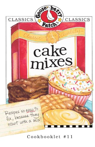 Cake Mixes (Gooseberry Patch Classic Cookbooklets, No. 11) (9781931890441) by Gooseberry Patch