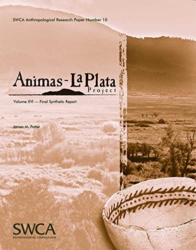 Animas - La Plata Project Volume-xvi Bioarchaeology.