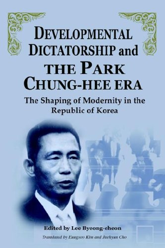 Imagen de archivo de Developmental Dictatorship and The Park Chung-Hee Era: The Shaping of Modernity in the Republic of Korea a la venta por HPB Inc.