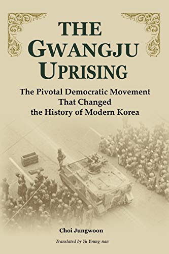 Beispielbild fr The Gwangju Uprising zum Verkauf von Irish Booksellers