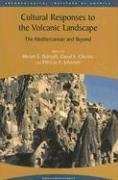 Cultural Responses to the Volcanic Landscape: The Mediterranean and Beyond: 8 (AIA Colloquia and Conference Papers) - Johnston, Patricia A.