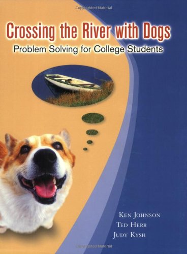 Beispielbild fr Crossing the River with Dogs : Problem Solving for College Students zum Verkauf von Better World Books