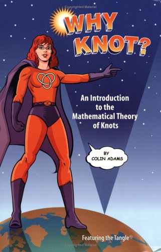 9781931914222: Why Knot?: An Introduction to the Mathematical Theory of Knots