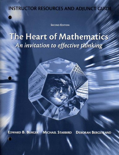 Imagen de archivo de The Heart of Mathematics, an Invitation to Effective Thinking (Instructor*s Resources and Adjunct Guide, Second Edition) a la venta por dsmbooks