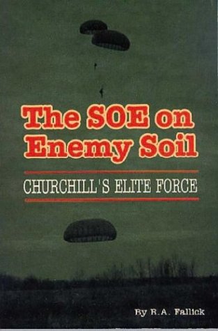 Beispielbild fr The SOE on Enemy Soil : Churchill's Elite Force zum Verkauf von Better World Books