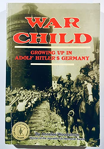 Stock image for War Child: Growing Up in Adolf Hitler's Germany for sale by Emily's Books