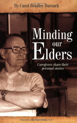 Stock image for Minding Our Elders: Caregivers Share Their Personal Stories for sale by Better World Books