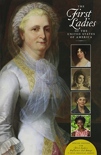 9781931917230: The First Ladies of the United States of America: Special Edition for "First Ladies: Influence and Image" C-Span Original Series