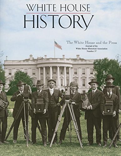 Beispielbild fr White House History 37: The White House and the Press zum Verkauf von Wonder Book