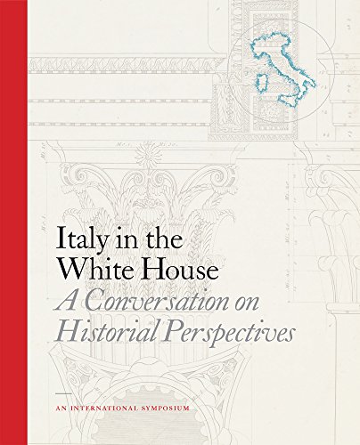 Beispielbild fr Italy in the White House: A Conversation on Historical Perspectives zum Verkauf von Wonder Book