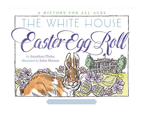 Beispielbild fr The White House Easter Egg Roll: A History for All Ages zum Verkauf von SecondSale